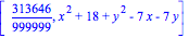 [313646/999999, x^2+18+y^2-7*x-7*y]